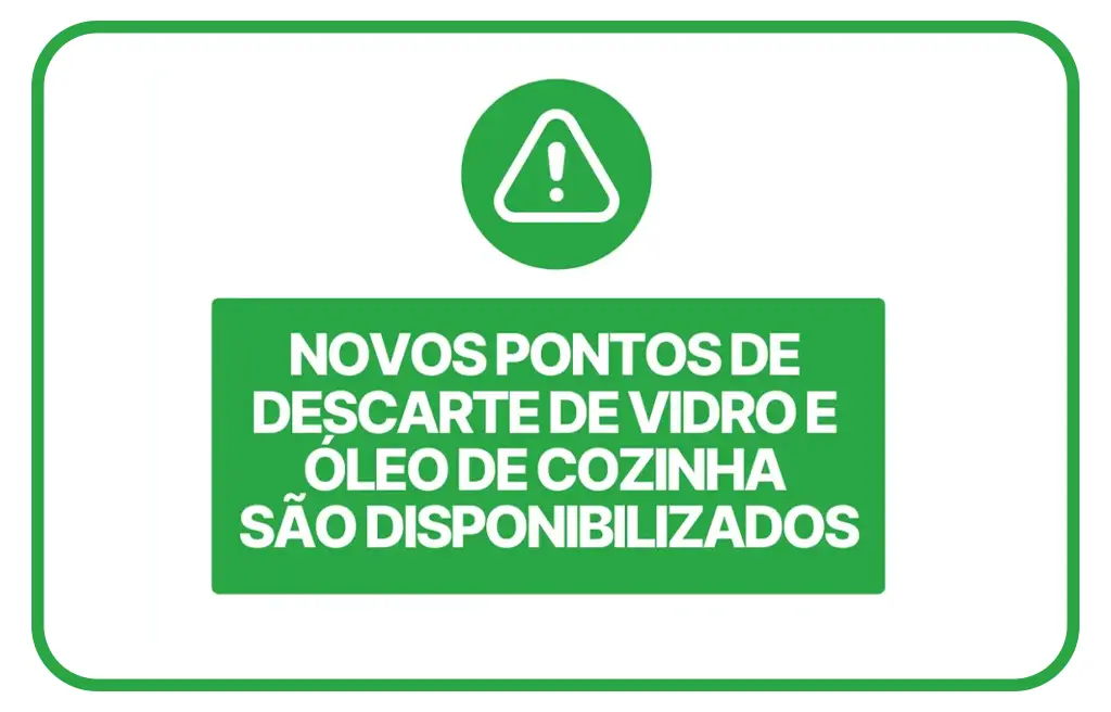 Novos Pontos de Descarte de Vidro e Óleo de Cozinha